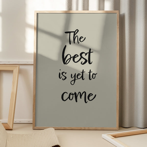 Tablou înramat „The best is yet to come” de Pictufy Studio II