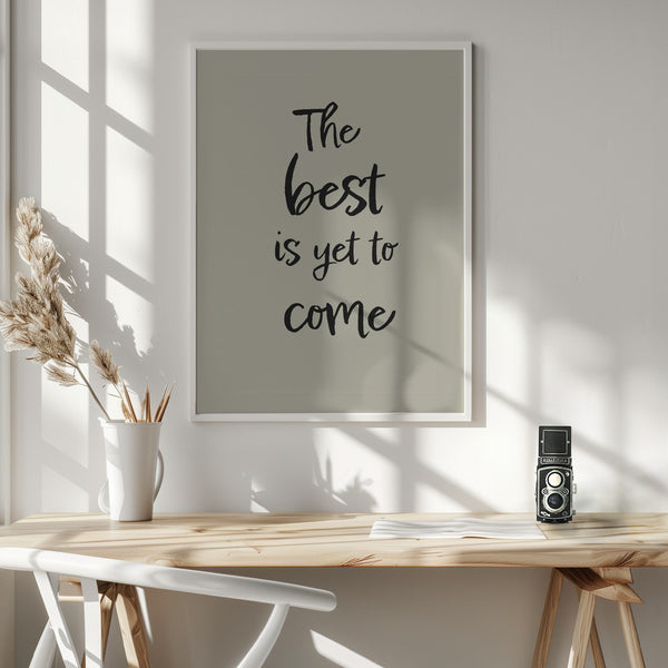 Tablou înramat „The best is yet to come” de Pictufy Studio II