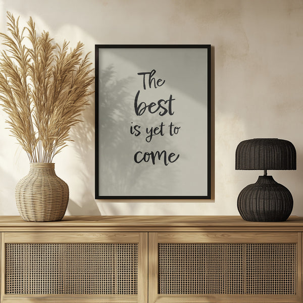 Tablou înramat „The best is yet to come” de Pictufy Studio II
