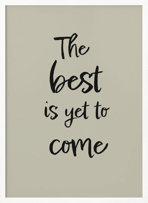 Tablou înramat „The best is yet to come” de Pictufy Studio II