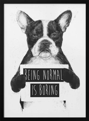 Tablou înramat „Being Normal Is Boring” de Balazs Solti