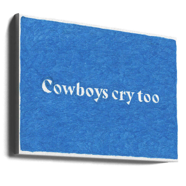 Tablou canvas „Cowboys Cry Too 2” de Anyone Can Yeehaw