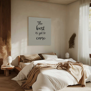 Tablou canvas „The best is yet to come” de Pictufy Studio II