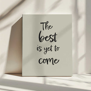Tablou canvas „The best is yet to come” de Pictufy Studio II
