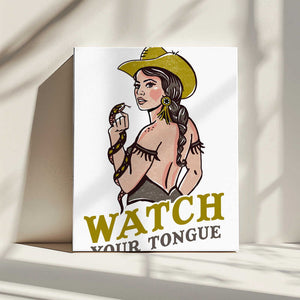 Tablou canvas „Watch Your Tongue Badass Pin-Up Cowgirl &amp; Rattlesnake” de The Whiskey Ginger
