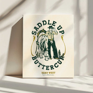 Tablou canvas „Saddle Up Buttercup Cowboy &amp; Horse Art Print” de The Whiskey Ginger