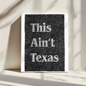 Tablou canvas „This Ain't Texas” de Anyone Can Yeehaw