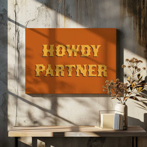 Tablou canvas „Howdy Partner” de Anyone Can Yeehaw