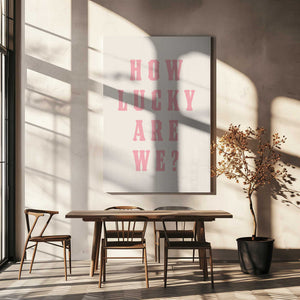Tablou canvas „How Lucky Are We?” de Tara Royle