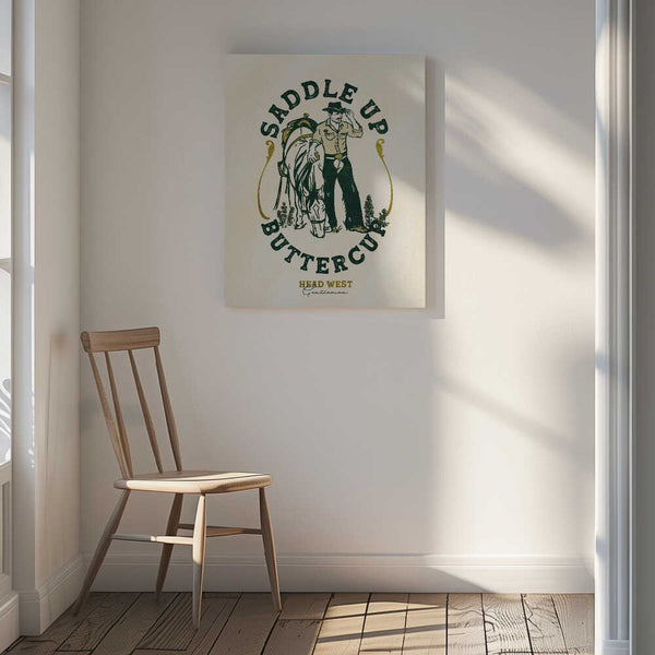 Tablou canvas „Saddle Up Buttercup Cowboy &amp; Horse Art Print” de The Whiskey Ginger