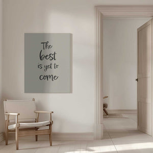 Tablou canvas „The best is yet to come” de Pictufy Studio II