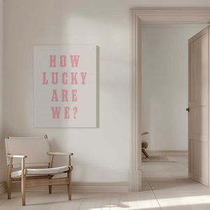 Tablou canvas „How Lucky Are We?” de Tara Royle