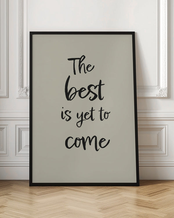Tablou înramat „The best is yet to come” de Pictufy Studio II