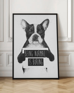Tablou înramat „Being Normal Is Boring” de Balazs Solti