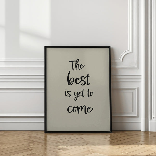 Tablou înramat „The best is yet to come” de Pictufy Studio II