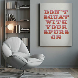 Tablou canvas „Don't Squat With Your Spurs On” de Frankie Kerr-Dineen
