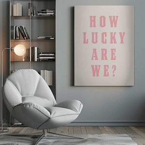 Tablou canvas „How Lucky Are We?” de Tara Royle