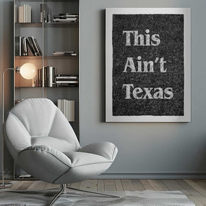 Tablou canvas „This Ain't Texas” de Anyone Can Yeehaw