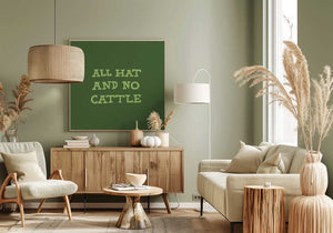 Tablou canvas „All Hat and No Cattle 10000px” de Anyone Can Yeehaw