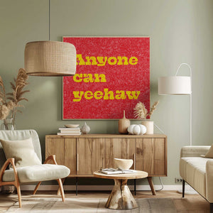 Tablou canvas „Anyone Can Yeehaw” de Anyone Can Yeehaw