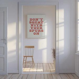 Tablou canvas „Don't Squat With Your Spurs On” de Frankie Kerr-Dineen