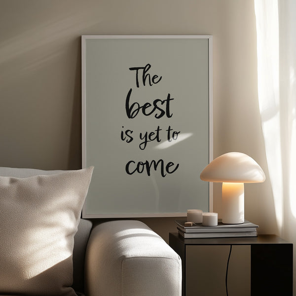 Tablou înramat „The best is yet to come” de Pictufy Studio II