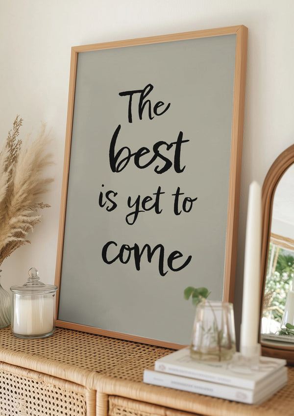Tablou înramat „The best is yet to come” de Pictufy Studio II
