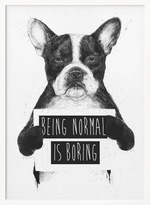 Tablou înramat „Being Normal Is Boring” de Balazs Solti